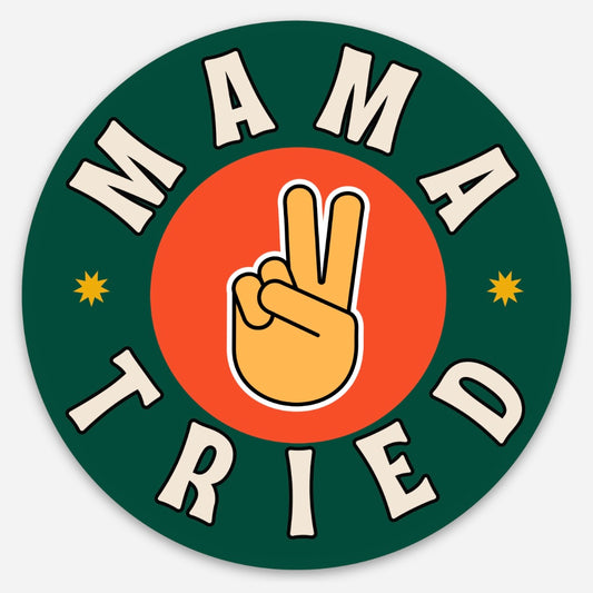 Mama Tried Sticker